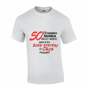 Születésnapi Póló: 50 Év Kemény Munka!