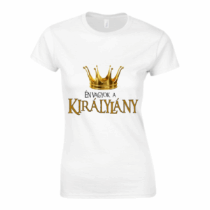 Én Vagyok a Királylány Póló – Korona Érdekel!