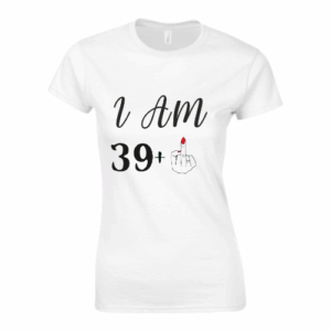 I Am 39+ Póló – A Félreértés Szándékos!